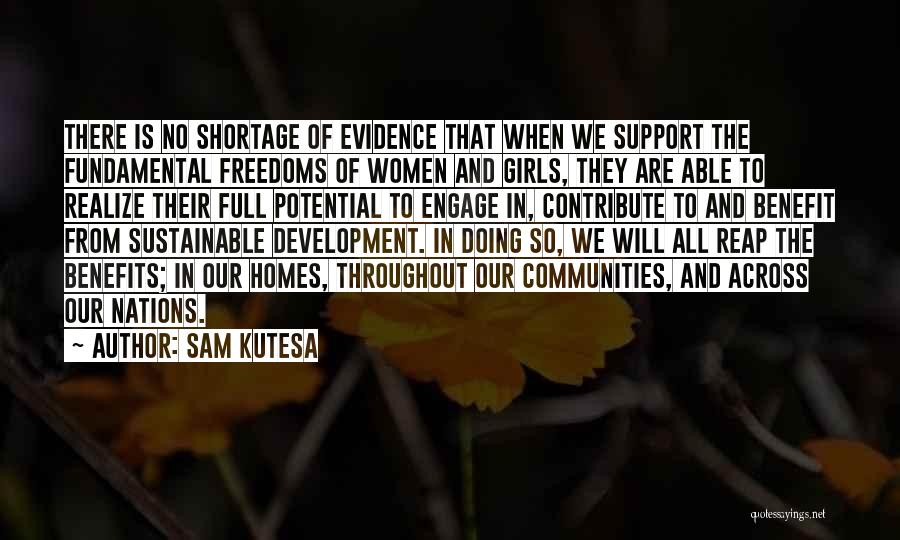 Sam Kutesa Quotes: There Is No Shortage Of Evidence That When We Support The Fundamental Freedoms Of Women And Girls, They Are Able