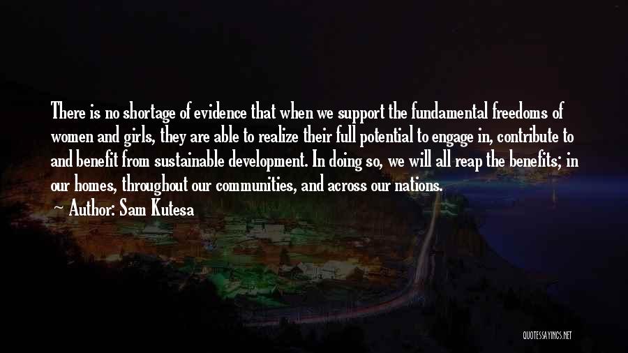 Sam Kutesa Quotes: There Is No Shortage Of Evidence That When We Support The Fundamental Freedoms Of Women And Girls, They Are Able