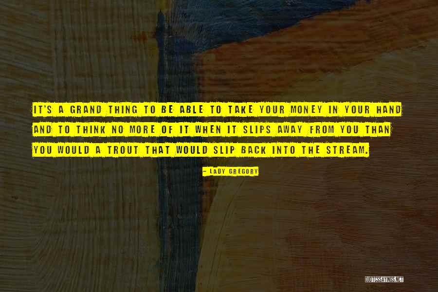 99857 97 Quotes By Lady Gregory 99857 97 Quotes By Lady Gregory