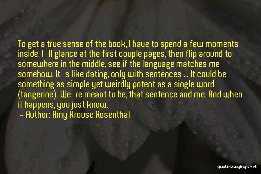 Amy Krouse Rosenthal Quotes: To Get A True Sense Of The Book, I Have To Spend A Few Moments Inside. I'll Glance At The