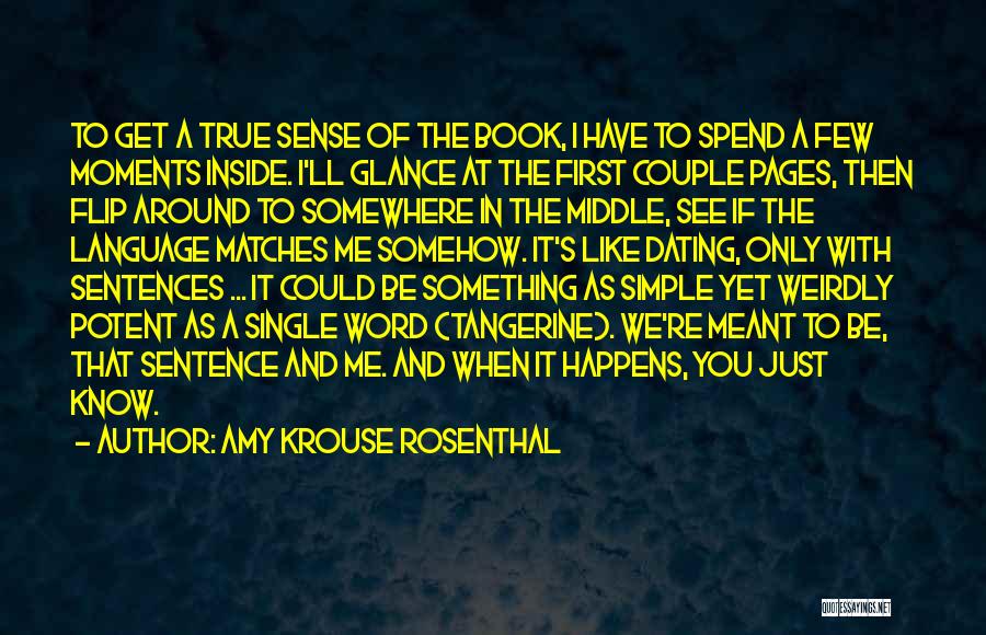 Amy Krouse Rosenthal Quotes: To Get A True Sense Of The Book, I Have To Spend A Few Moments Inside. I'll Glance At The