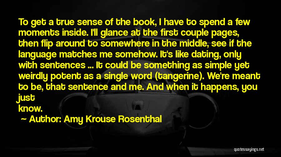 Amy Krouse Rosenthal Quotes: To Get A True Sense Of The Book, I Have To Spend A Few Moments Inside. I'll Glance At The