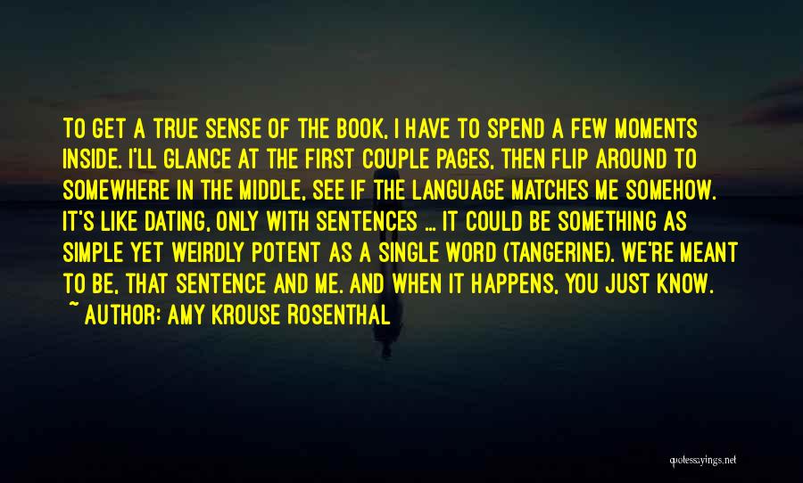 Amy Krouse Rosenthal Quotes: To Get A True Sense Of The Book, I Have To Spend A Few Moments Inside. I'll Glance At The