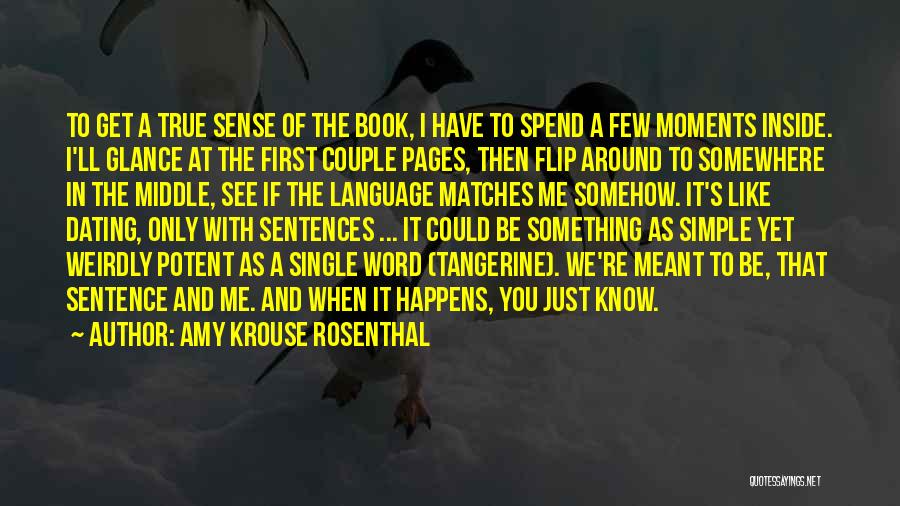 Amy Krouse Rosenthal Quotes: To Get A True Sense Of The Book, I Have To Spend A Few Moments Inside. I'll Glance At The