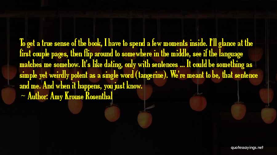 Amy Krouse Rosenthal Quotes: To Get A True Sense Of The Book, I Have To Spend A Few Moments Inside. I'll Glance At The