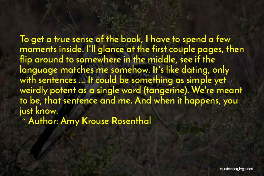 Amy Krouse Rosenthal Quotes: To Get A True Sense Of The Book, I Have To Spend A Few Moments Inside. I'll Glance At The