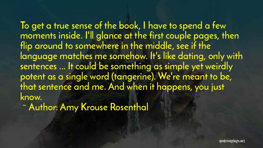 Amy Krouse Rosenthal Quotes: To Get A True Sense Of The Book, I Have To Spend A Few Moments Inside. I'll Glance At The