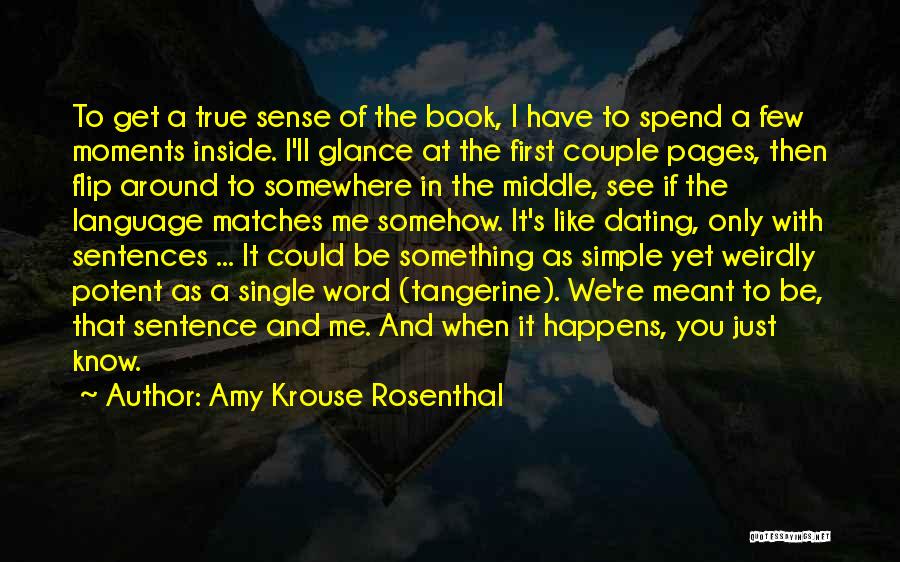 Amy Krouse Rosenthal Quotes: To Get A True Sense Of The Book, I Have To Spend A Few Moments Inside. I'll Glance At The