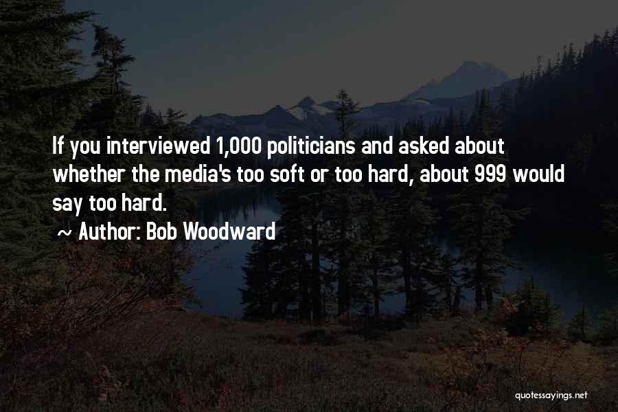 999 Best Quotes By Bob Woodward