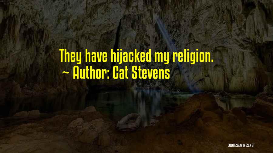 Cat Stevens Quotes: They Have Hijacked My Religion.