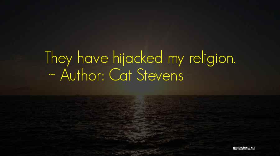 Cat Stevens Quotes: They Have Hijacked My Religion.