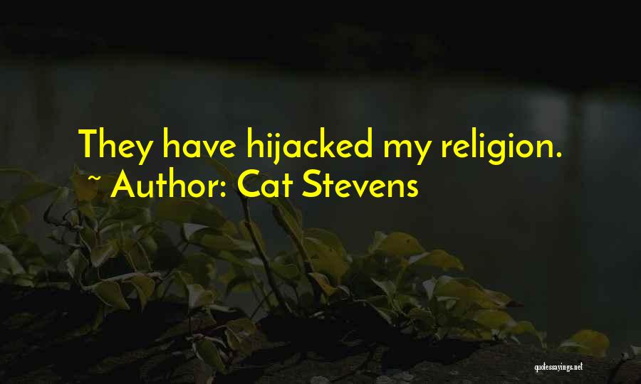 Cat Stevens Quotes: They Have Hijacked My Religion.