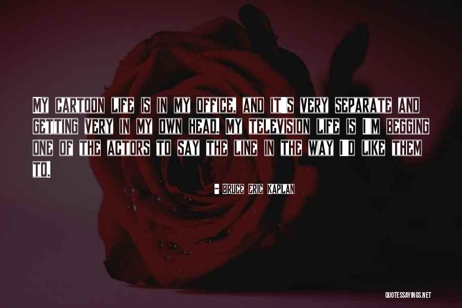 9fatin Quotes By Bruce Eric Kaplan 9fatin Quotes By Bruce Eric Kaplan