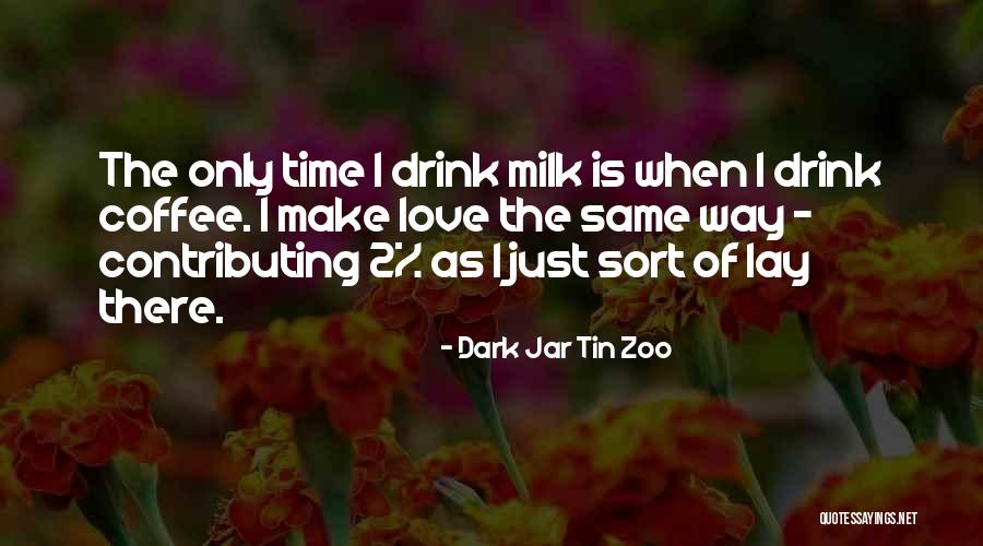9oren Quotes By Dark Jar Tin Zoo 9oren Quotes By Dark Jar Tin Zoo