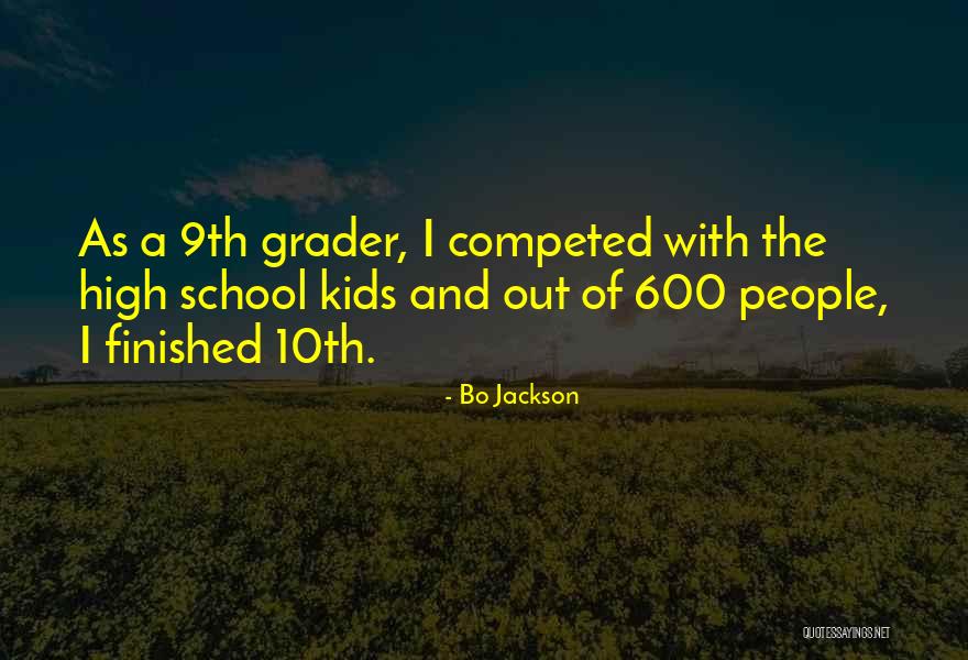 9th Grader Quotes By Bo Jackson