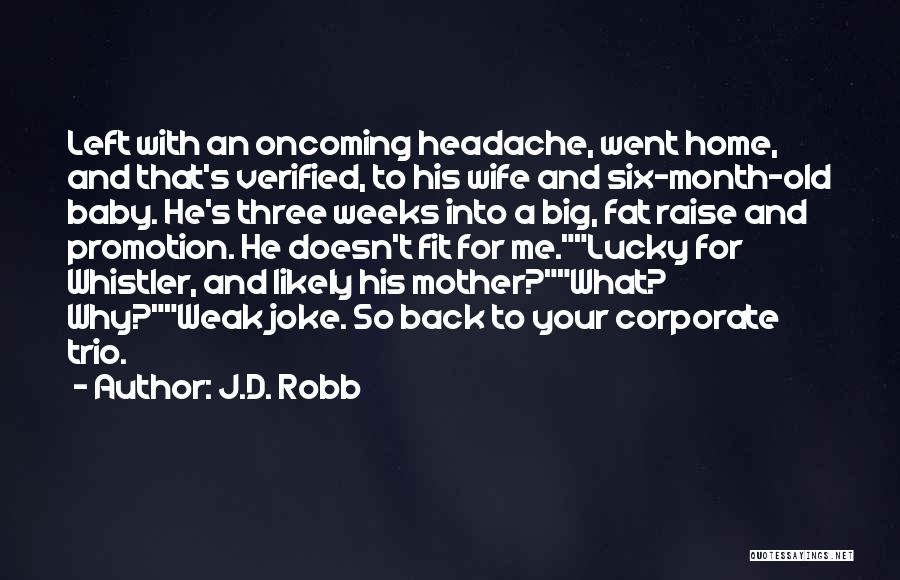 A 6 Month Old Baby Quotes By J.D. Robb