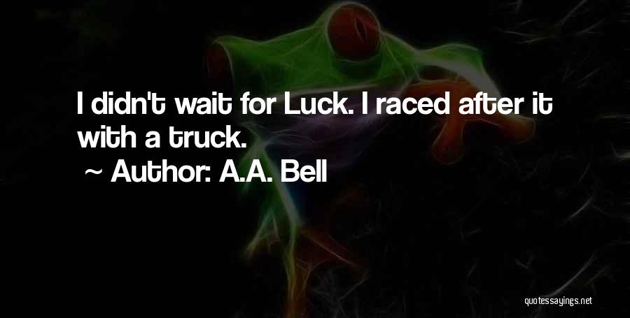 A.A. Bell Quotes 1456321