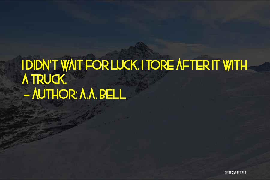 A.A. Bell Quotes 1548896