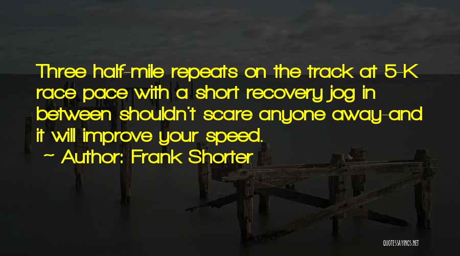 A.a. Recovery Quotes By Frank Shorter