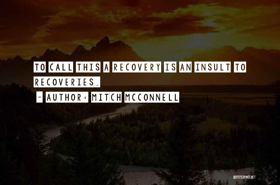 A.a. Recovery Quotes By Mitch McConnell