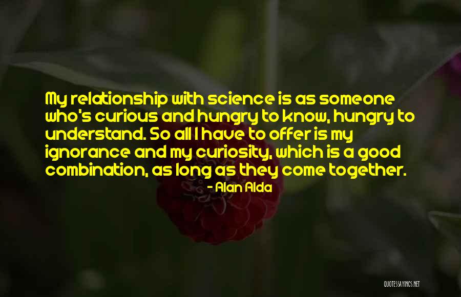 A Alda Quotes By Alan Alda