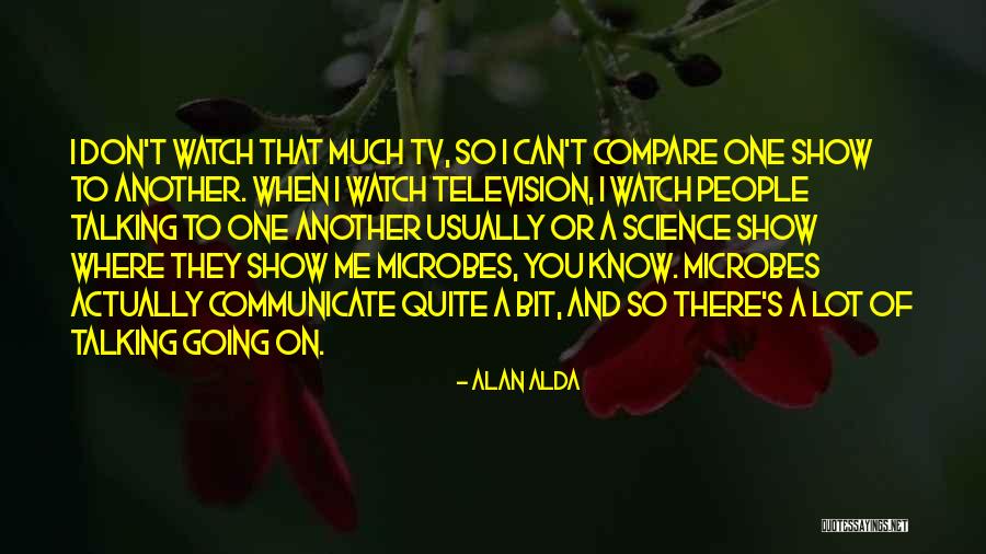 A Alda Quotes By Alan Alda