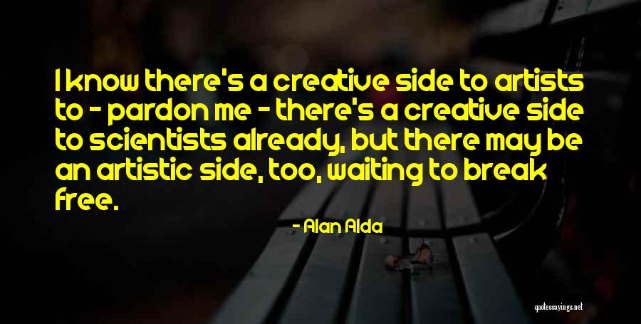 A Alda Quotes By Alan Alda
