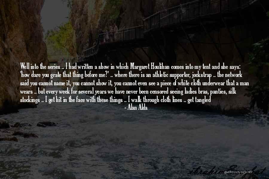 A Alda Quotes By Alan Alda