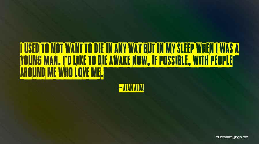 A Alda Quotes By Alan Alda