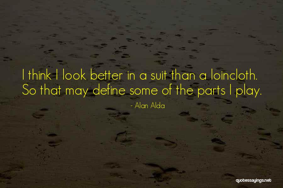 A Alda Quotes By Alan Alda