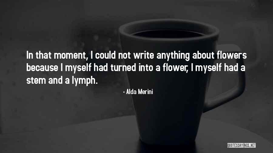A Alda Quotes By Alda Merini