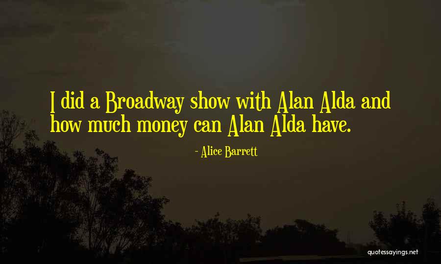 A Alda Quotes By Alice Barrett