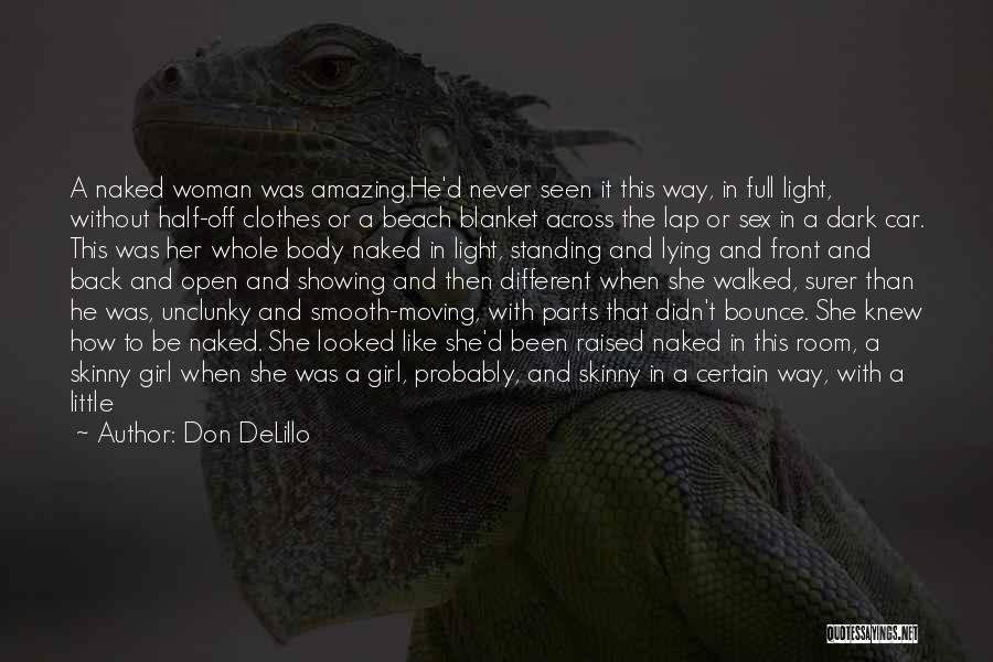 A Amazing Girl Quotes By Don DeLillo