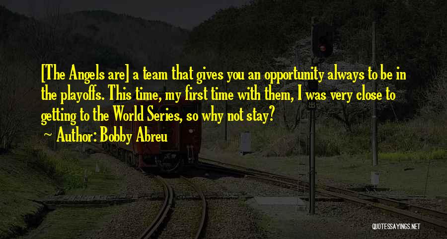 A Angel Quotes By Bobby Abreu