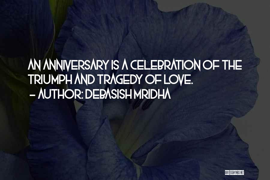 A Anniversary Quotes By Debasish Mridha