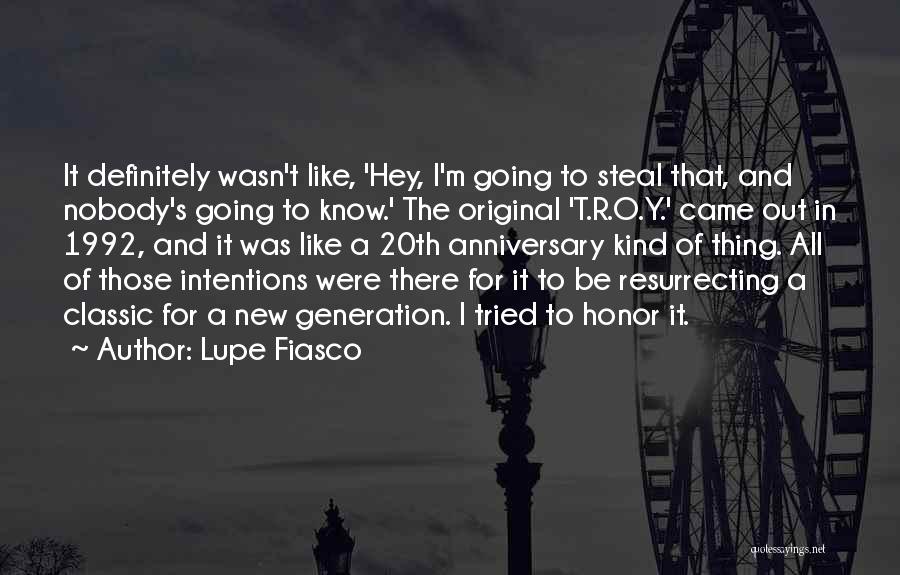 A Anniversary Quotes By Lupe Fiasco