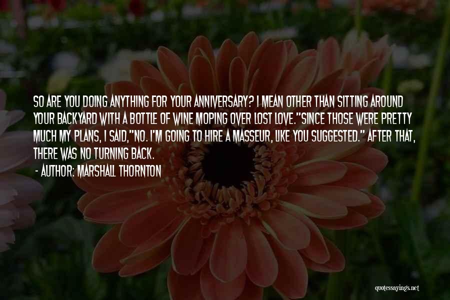 A Anniversary Quotes By Marshall Thornton