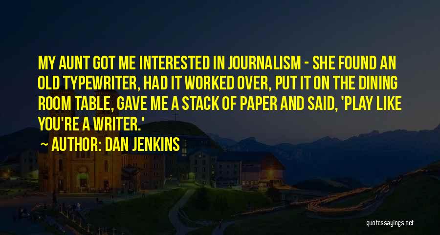 A Aunt Quotes By Dan Jenkins