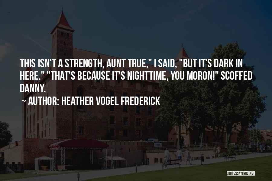 A Aunt Quotes By Heather Vogel Frederick