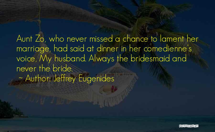 A Aunt Quotes By Jeffrey Eugenides