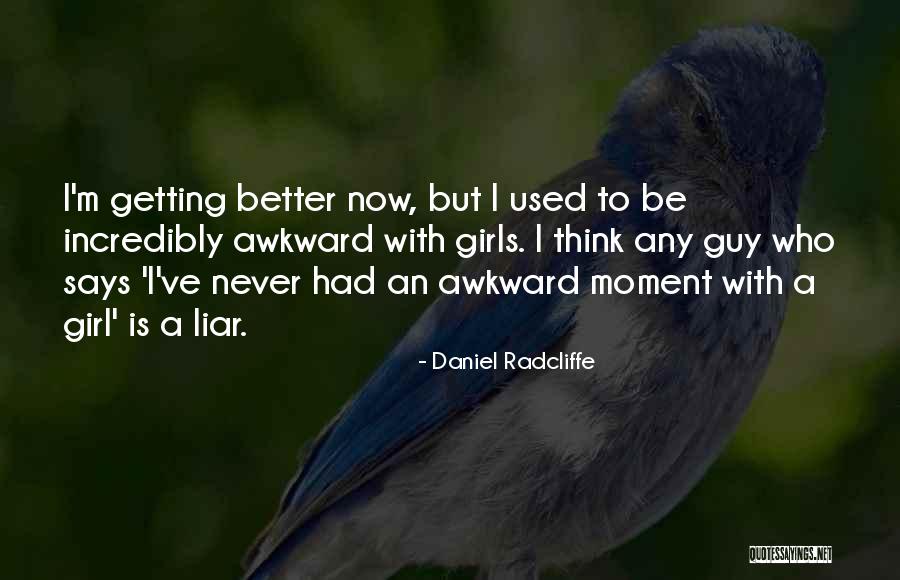 A Awkward Moment Quotes By Daniel Radcliffe