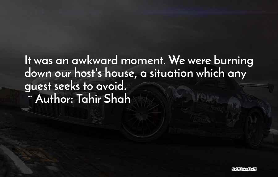A Awkward Moment Quotes By Tahir Shah