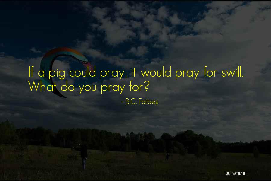 A B C Quotes By B.C. Forbes A B C Quotes By B.C. Forbes