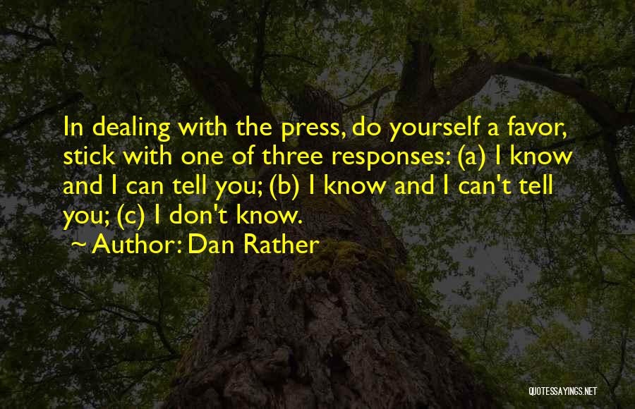 A B C Quotes By Dan Rather