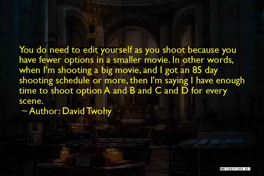 A B C Quotes By David Twohy