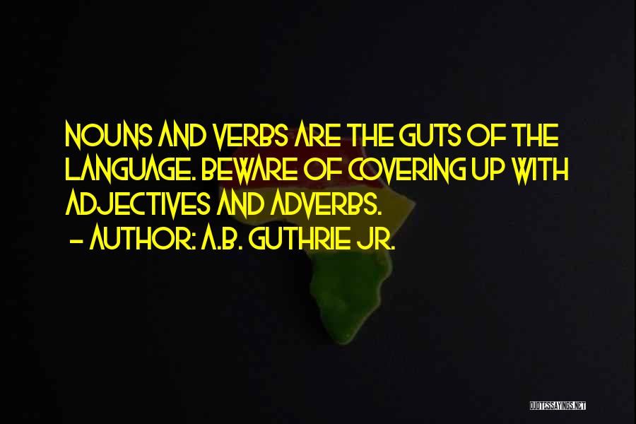 A.B. Guthrie Jr. Quotes 1927212