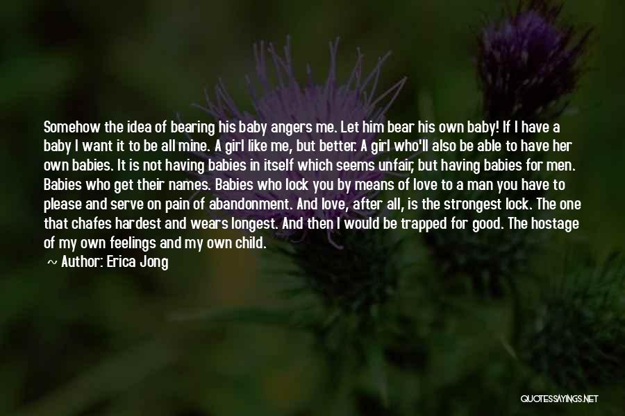 A Babies Love Quotes By Erica Jong