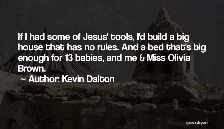 A Babies Love Quotes By Kevin Dalton
