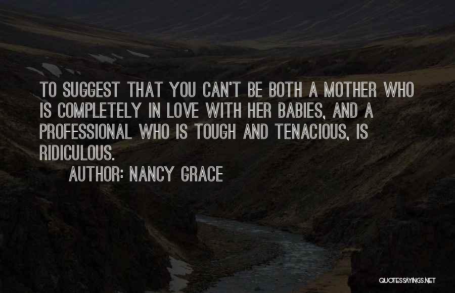 A Babies Love Quotes By Nancy Grace