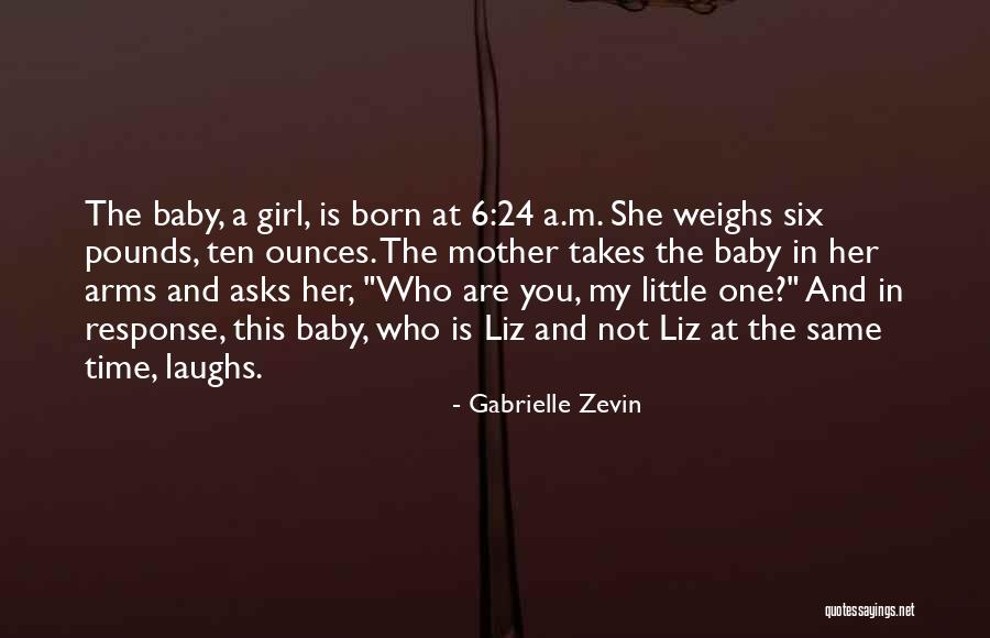 A Baby Girl Quotes By Gabrielle Zevin